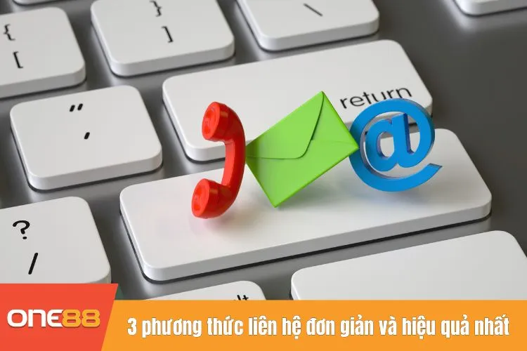 3 phương thức liên hệ đơn giản và hiệu quả nhất