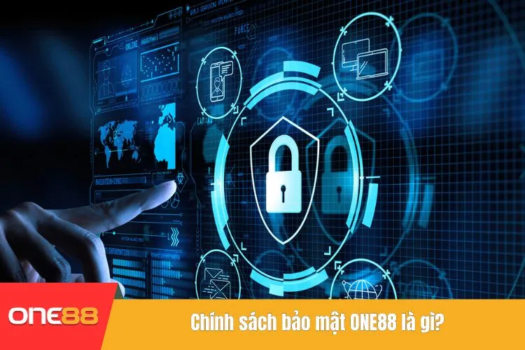 Chính sách bảo mật ONE88 là gì?